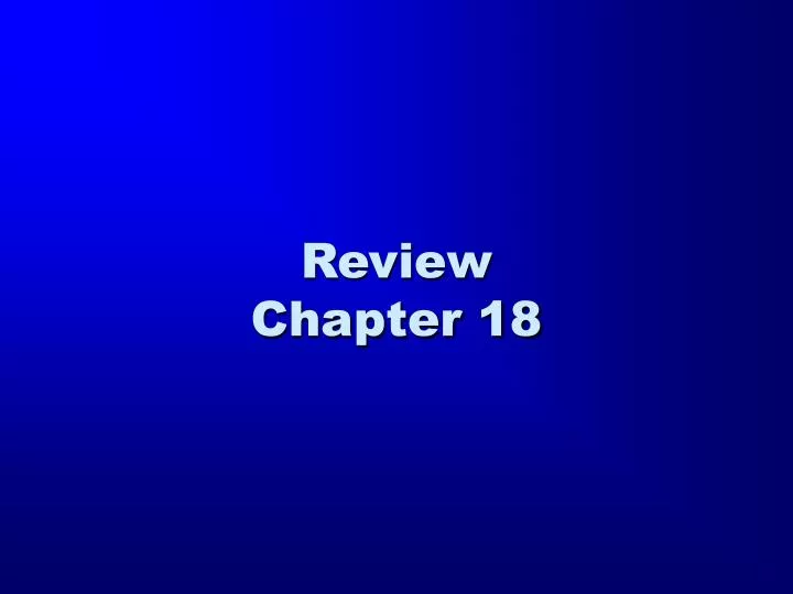 review chapter 18