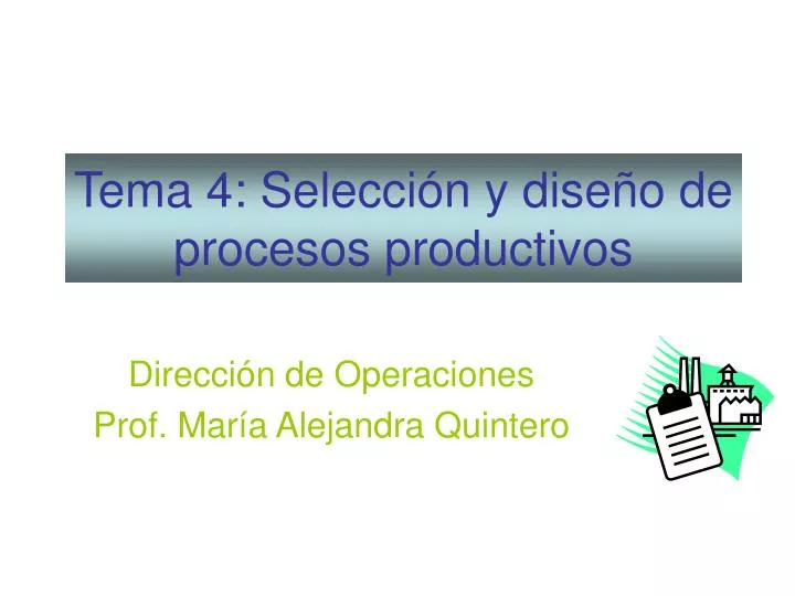 tema 4 selecci n y dise o de procesos productivos