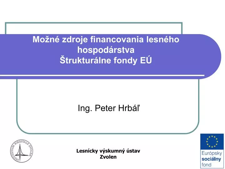 mo n zdroje financovania lesn ho hospod rstva truktur lne fondy e