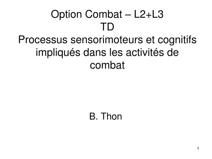 option combat l2 l3 td processus sensorimoteurs et cognitifs impliqu s dans les activit s de combat