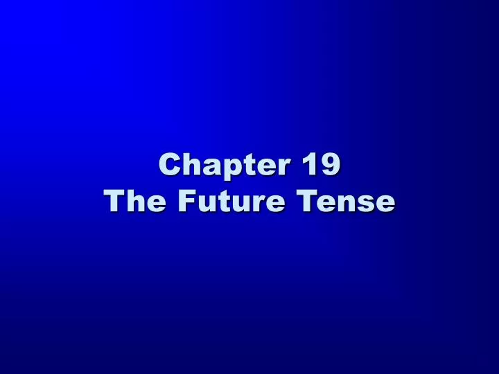 chapter 19 the future tense