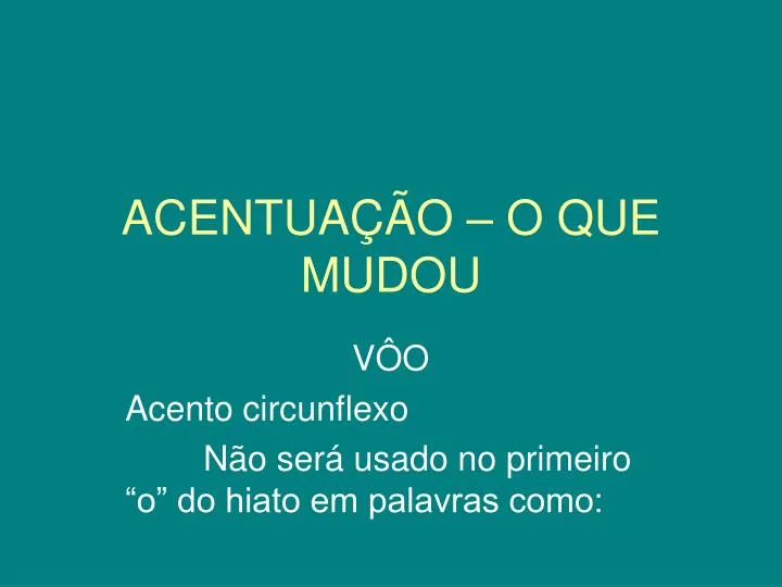 Voo não tem acento. 