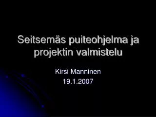 seitsem s puiteohjelma ja projektin valmistelu