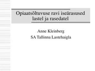 opiaats ltuvuse ravi ise rasused lastel ja rasedatel