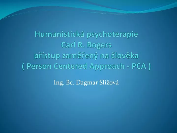 humanistick psychoterapie carl r rogers p stup zam en na lov ka person centered approach pca