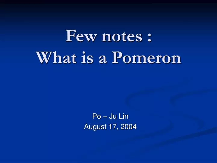 few notes what is a pomeron