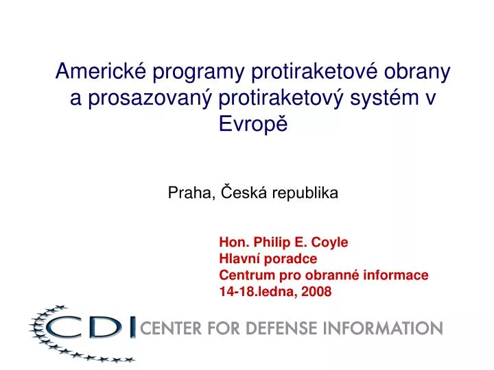 americk programy protiraketov obrany a prosazovan protiraketov syst m v evrop pra ha esk republika