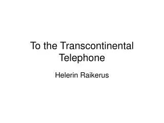 To the Transcontinental Telephone