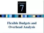 Flexible Budgets and Overhead Analysis - slide 1