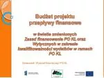 Budżet projektu przepływy finansowe - slide 1