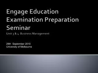 Engage Education Examination Preparation Seminar Unit 3 &amp; 4 Business Management