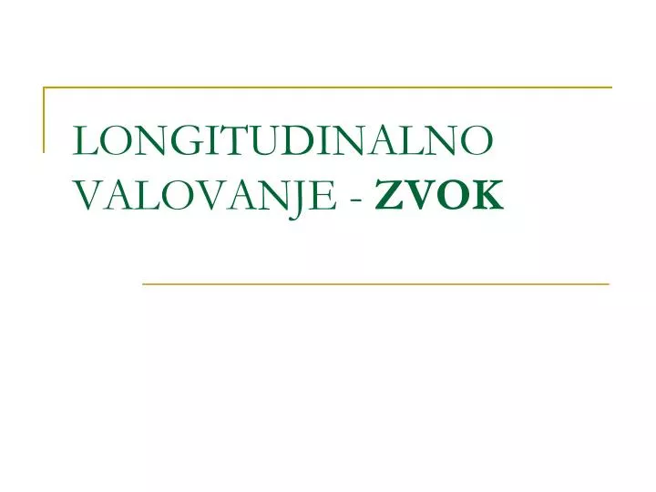 longitudinalno valovanje zvok