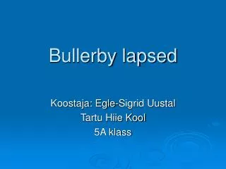 bullerby lapsed
