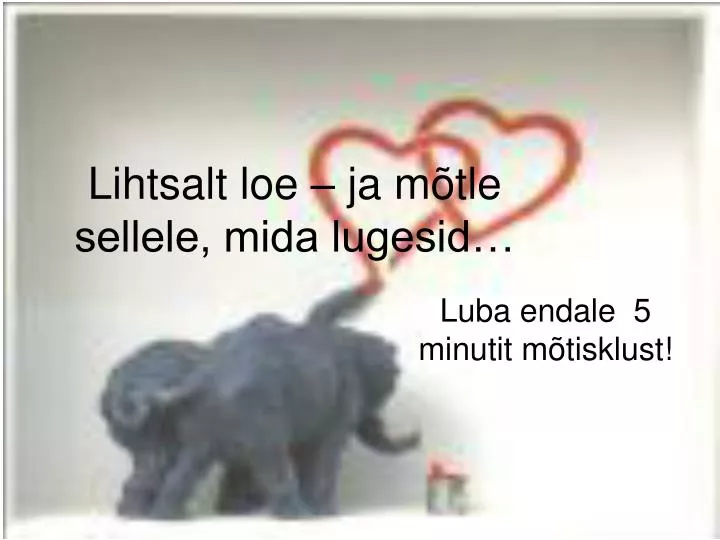 lihtsalt loe ja m tle sellele mida lugesid