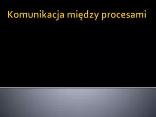 komunikacja mi dzy procesami