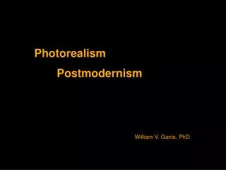 Photorealism 		Postmodernism