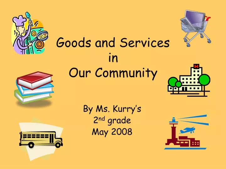 goods and services in our community