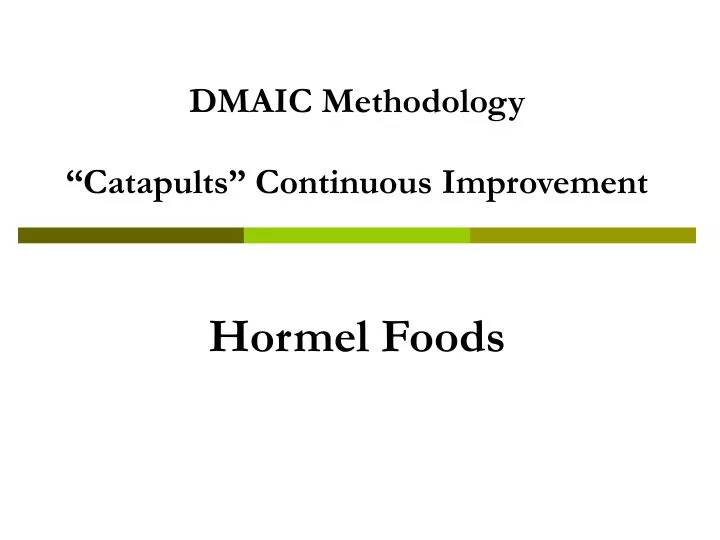 dmaic methodology catapults continuous improvement hormel foods