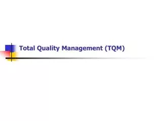 Total Quality Management (TQM)