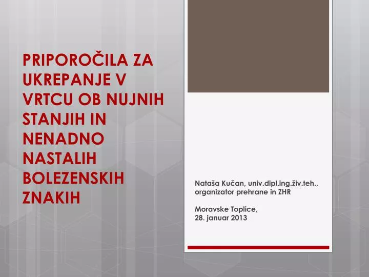 priporo ila za ukrepanje v vrtcu ob nujnih stanjih in nenadno nastalih bolezenskih znakih