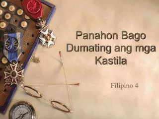 panahon bago dumating ang mga kastila