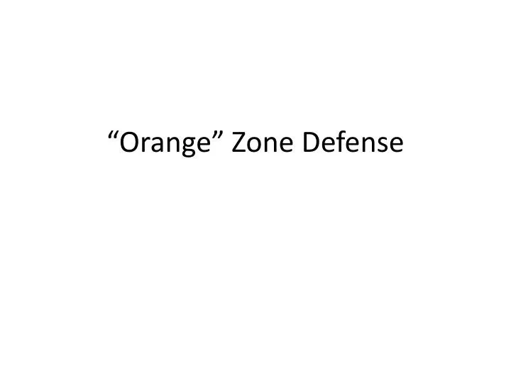 orange zone defense