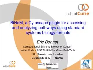Eric Bonnet Computational Systems Biology of Cancer Institut Curie - INSERM U900 - Mines ParisTech