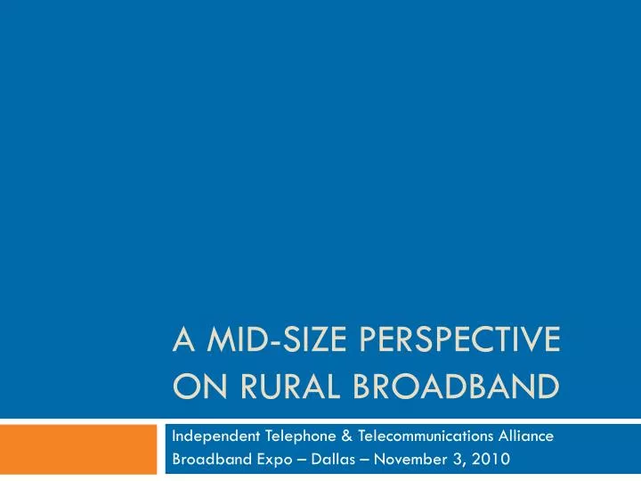 a mid size perspective on rural broadband