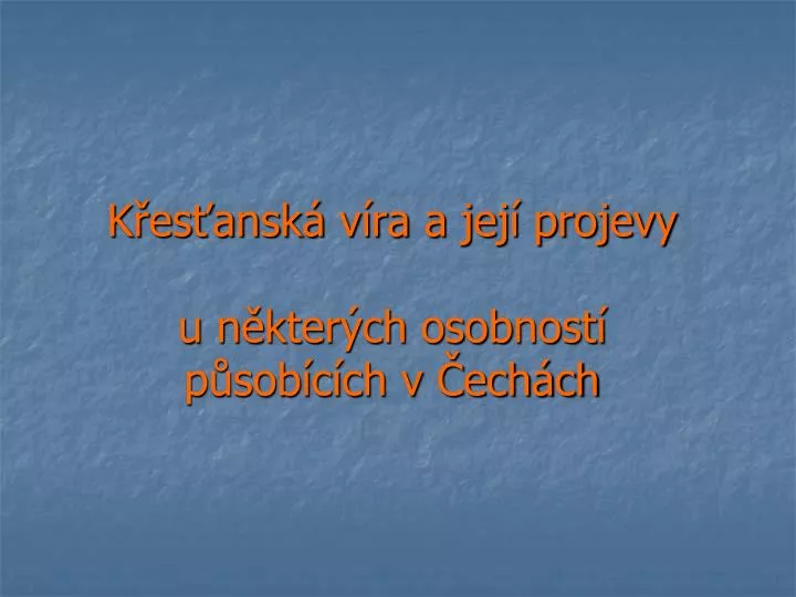 k es ansk v ra a jej projevy u n kter ch osobnost p sob c ch v ech ch