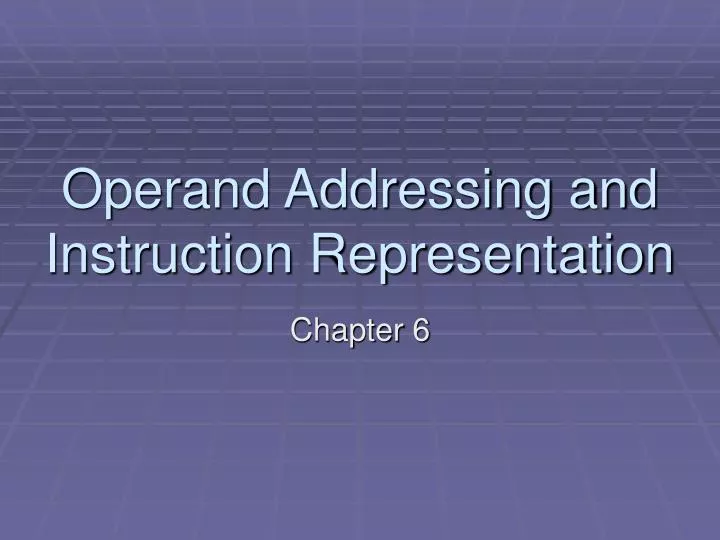 operand addressing and instruction representation