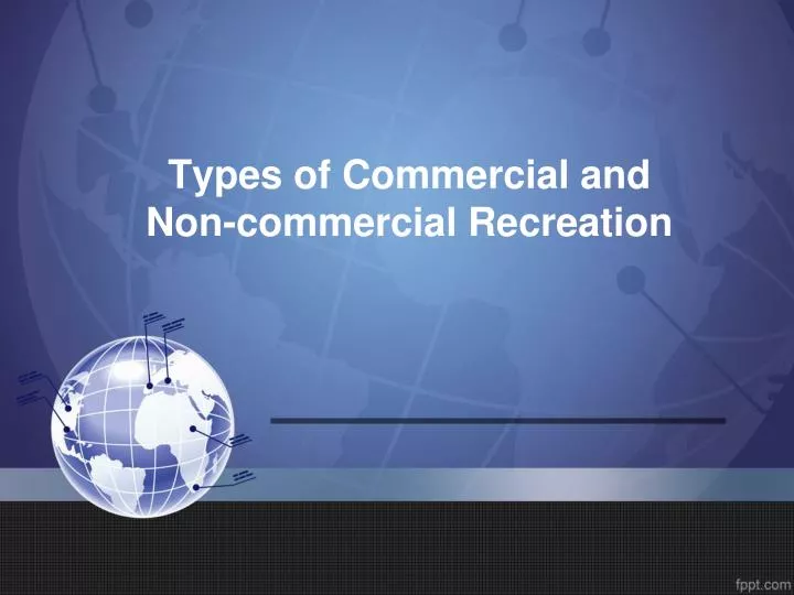 types of commercial and non commercial recreation