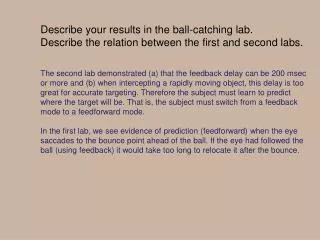Describe your results in the ball-catching lab.