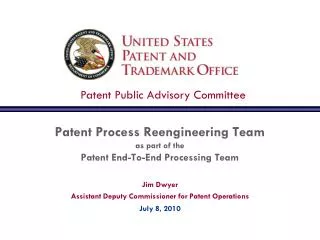 Patent Process Reengineering Team as part of the Patent End-To-End Processing Team