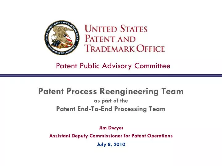 patent process reengineering team as part of the patent end to end processing team