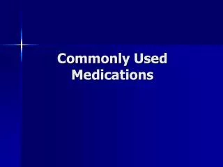 Commonly Used Medications