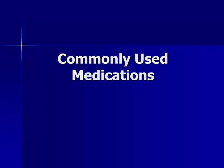 commonly used medications
