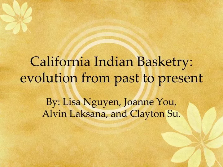 california indian basketry evolution from past to present