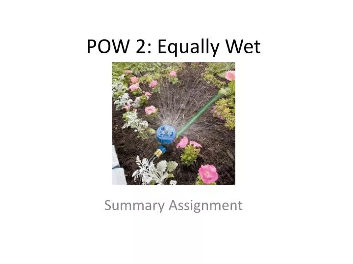 pow 2 equally wet