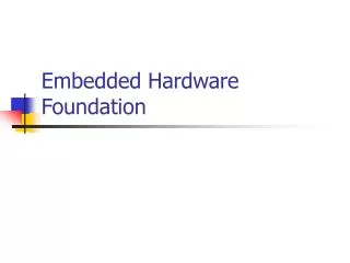 Embedded Hardware Foundation