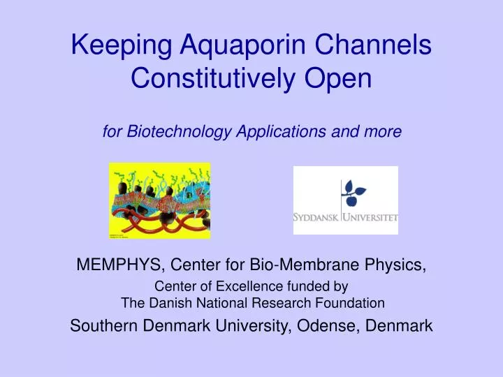 keeping aquaporin channels constitutively open for biotechnology applications and more