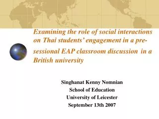 Singhanat Kenny Nomnian School of Education University of Leicester September 13th 2007