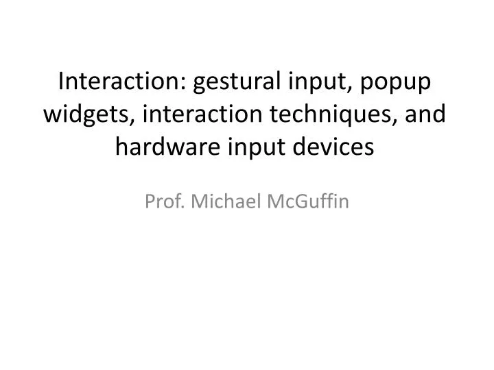 interaction gestural input popup widgets interaction techniques and hardware input devices