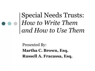Special Needs Trusts: How to Write Them and How to Use Them