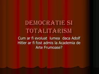 democratie si totalitarism