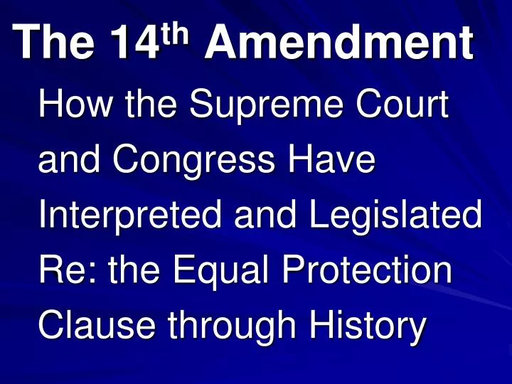 the 14 th amendment