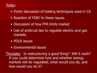 Today : Finish discussion of trading techniques used in CA Reaction of FERC to these issues