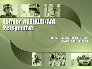 Former ASA(ALT)/AAE Perspective