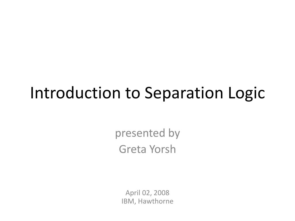 PPT - Introduction to Separation Logic PowerPoint Presentation, free ...