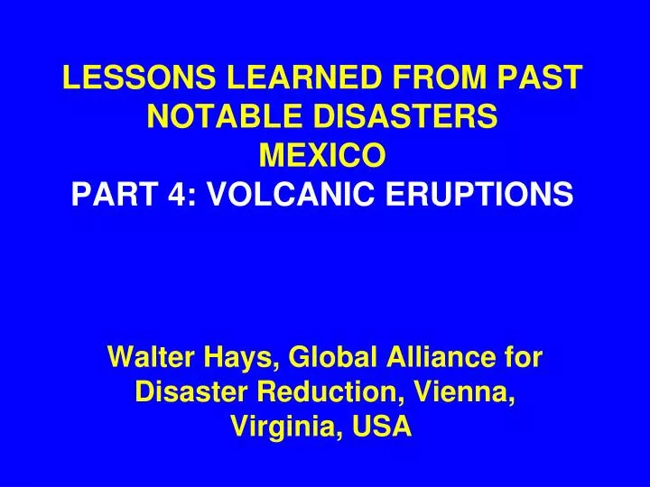 lessons learned from past notable disasters mexico part 4 volcanic eruptions