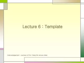 Lecture 6 : Template